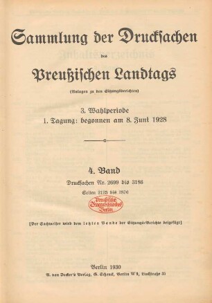 3. Wahlperiode, 1. Tagung, 4. Band (1928). Drucksachen Nr. 2699 bis 3186: Verhandlungen des Preußischen Landtags. Sitzungsberichte des Preußischen Landtags. Anlagen, Sammlung der Drucksachen des Preussischen Landtags / Preußen Landtag