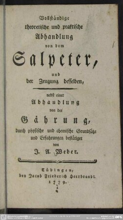 Vollständige theoretische und praktische Abhandlung von dem Salpeter, und der Zeugung desselben