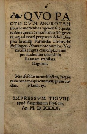 Qvo Pacto Cvm Aegrotantibus ac morie[n]tibus agendu[m] sit ... simplex breuisq[ue] Paraenesis Heinrychi Bullingeri