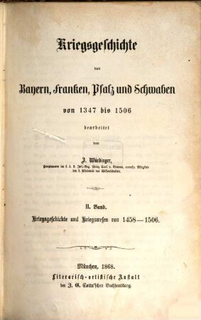 Kriegsgeschichte von Bayern, Franken, Pfalz und Schwaben : von 1347 bis 1506 ; 1506 bis 1651, 2. Kriegsgeschichte und Kriegswesen von 1458 - 1506