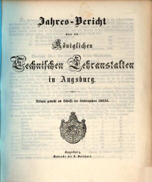 Jahresbericht über die königlichen technischen Lehranstalten in Augsburg. 1863/64 (1864)