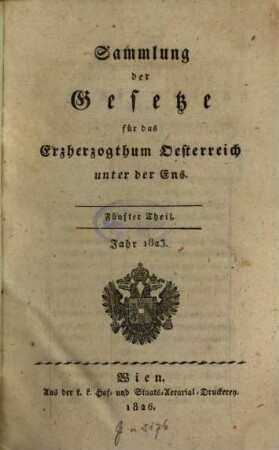 Sammlung der Gesetze für das Erzherzogthum Oesterreich unter der Ens. 5. 1823 (1826)