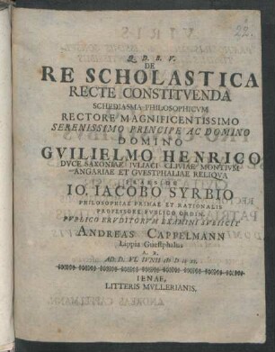 De Re Scholastica Recte Constituenda Schediasma Philosophicum : Rectore ... Domino Guilielmo Henrico Duce Saxoniae ...