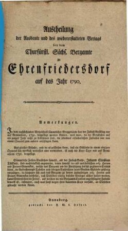 Austheilung der Ausbeute und des wiedererstatteten Verlags bey dem Churfürstl. Sächs. Bergamte zu Ehrenfriedersdorf auf das Jahr .... 1790