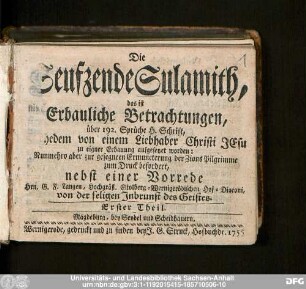 Erster Theil: Die @Seufzende Sulamith : das ist Erbauliche Betrachtungen, über 192. Sprüche H. Schrift