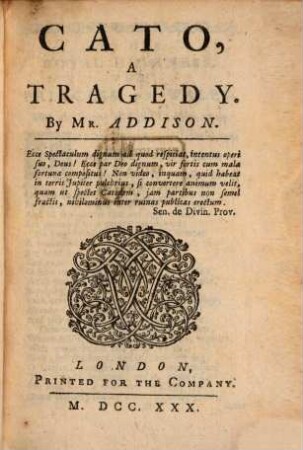 The British Stage : In Six Volumes. Being A Collection Of The Best Modern English Acting Plays: Selected from the Works of Addisson, Dryden, Rowe, Farquhar, Banks, Thomson, Shakespeare, Howard, Smith, Van Brugh, Cibber, Whitehead, 1. Vol. I. Contains Cato, A Tragedy ...