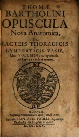 Opuscula nova anatomica de lacteis thoracicis et lymphaticis vasis, uno volumine comprehensa
