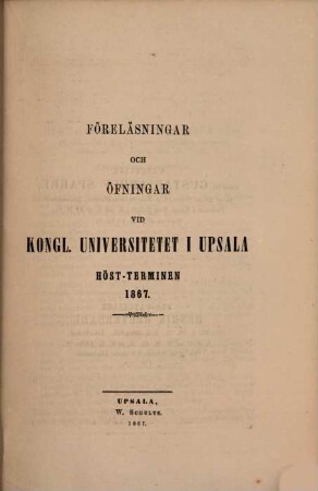 Föreläsningar och övningar vid Kungliga Universitetet i Uppsala, 1867, Höstterminen