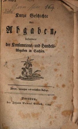 Kurze Geschichte der Abgaben, besonders der Konsumtions- und Handels-Abgaben in Sachsen