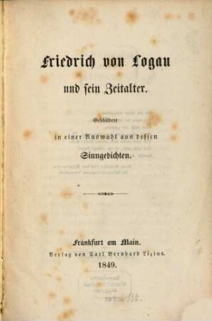 Friedrich von Logau und sein Zeitalter : Geschildert in einer Auswahl aus dessen Sinngedichten