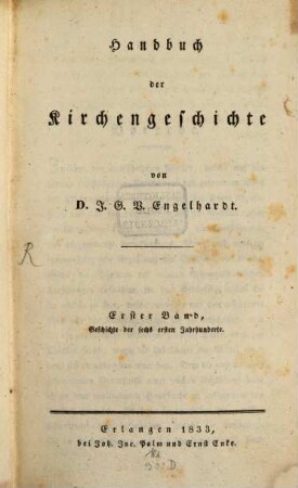 Handbuch der Kirchengeschichte. 1, Geschichte der sechs ersten Jahrhunderte