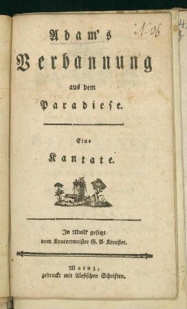 Adam's Verbannung aus dem Paradiese : eine Kantate