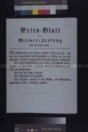 Maueranschlag: Das Ministerium des Innern erhält so eben .... Extrablatt der Wiener Zeitung zur Revolution in Prag und dem Rücktritt von Windischgrätz; Wien, 16. Juni 1848