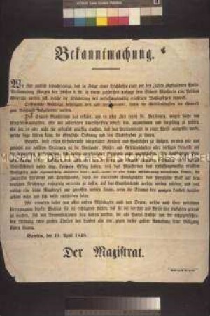 Maueranschlag: Bekanntmachung des Magistrats betr. der geplanten Demonstration zur Änderung des Wahlgesetzes; Berlin, 19. April 1848