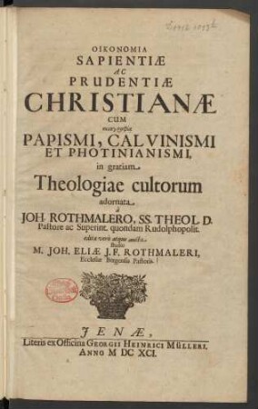 Oikonomia Sapientiae Ac Prudentiae Christianae Cum skiagraphia Papismi, Calvinismi Et Photinianismi
