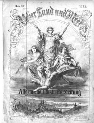 Über Land und Meer : deutsche illustrierte Zeitung. 30. 1873 = Jg. 15