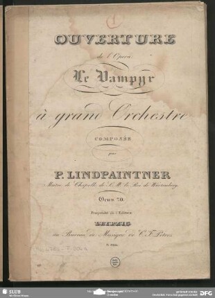 Ouverture de l'Opera: Le Vampyr à grand Orchestre : Oeuv. 70