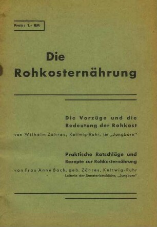 Die Rohkosternährung. Die Vorzüge und die Bedeutung der Rohkost. Praktische Ratschläge und Rezepte zur Rohkosternährung