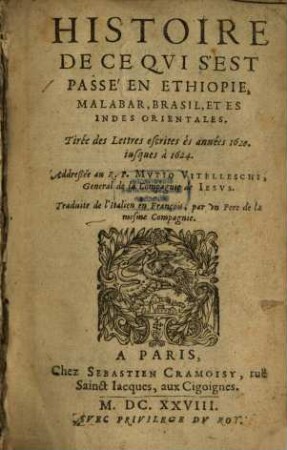 Histoire de ce qui s'est passé en Ethiopie, Malabar, Brasil et les Indes Oriéntales : Tirée des lettres escrites es années 1620 iusques à 1624