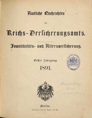 Amtliche Nachrichten des Reichs-Versicherungsamts. Sonderausgabe : Invaliditäts- und Altersversicherung. 1. 1891