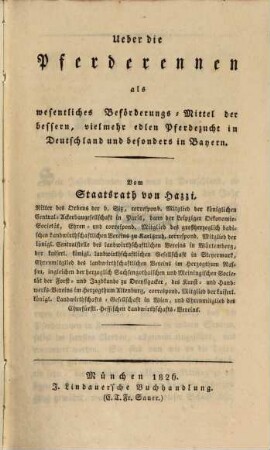 Ueber die Pferderennen als wesentliches Beförderungs-Mittel der bessern ... Pferdezucht in Deutschland und besonders in Bayern