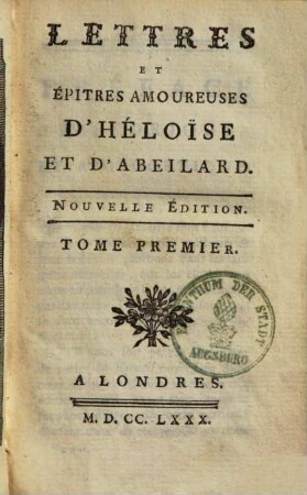 Lettres Et Épitres Amoureuses D'Héloïse Et D'Abeilard, 1