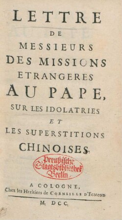Lettre De Messieurs Des Missions Etrangeres Au Pape, Sur Les Idolatries Et Les Superstitions Chinoises