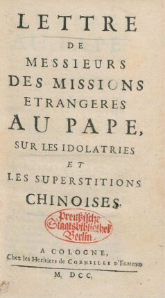 Lettre De Messieurs Des Missions Etrangeres Au Pape, Sur Les Idolatries Et Les Superstitions Chinoises