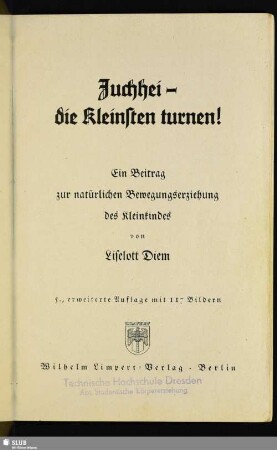 Juchhei - die Kleinsten turnen! : ein Beitrag zur natürlichen Bewegungserziehung des Kleinkindes