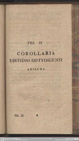 Enth. außerdem Corollaria Editioni Gottingensi Adiecta