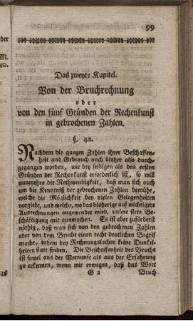 Das zweyte Kapitel. Von der Bruchrechnung oder von den fünfen Gründen der Rechenkunst in gebrochenen Zahlen.