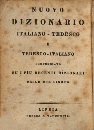 Schul- und Reise-Taschenwörterbuch der italienischen und deutschen Sprache = Nuovo dizionario italiano-tedesco e tedesco-italiano