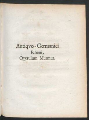 Antiquo-Germanici Rheni, Querulum Murmur.