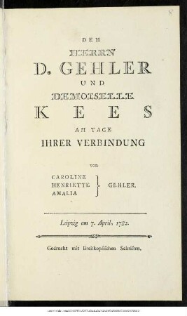 Dem Herrn D. Gehler Und Demoiselle Kees Am Tage Ihrer Verbindung