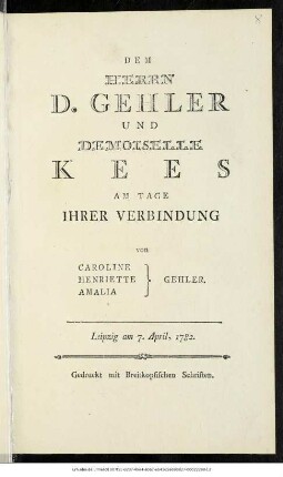 Dem Herrn D. Gehler Und Demoiselle Kees Am Tage Ihrer Verbindung