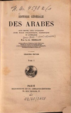 Histoire générale des Arabes : leur empire, leur civilisation, leurs écoles philosophiques, scientifiques et littéraires. 1