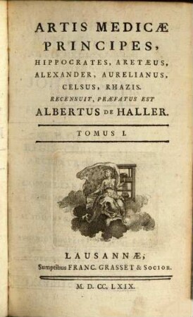 Artis medicae principes : Hippocrates, Aretaeus, Alexander, Aurelianus, Celsus, Rhazeus, 1