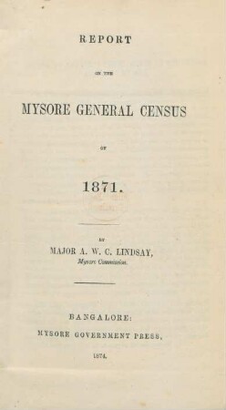[Hauptbd.]: Report on the Mysore general census of 1871