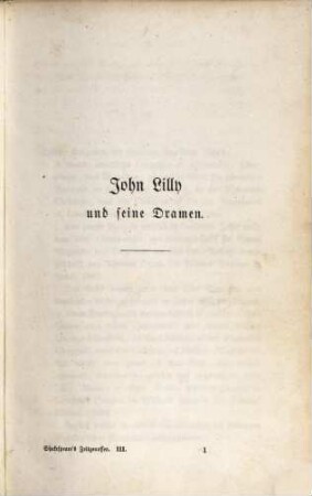 Shakespeare's Zeitgenossen und ihre Werke : in Charakteristiken und Uebersetzungen, 3. Lilly, Greene und Marlowe : die drei bedeutendsten Vorläufer Shakespeare's und ihre dramatischen Dichtungen