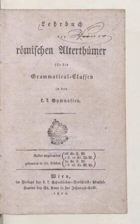 Lehrbuch der römischen Alterthümer : für die Grammatical-Classen in den k.k. Gymnasien