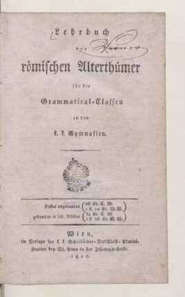Lehrbuch der römischen Alterthümer : für die Grammatical-Classen in den k.k. Gymnasien