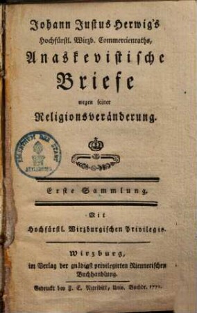 Johann Justus Herwig's Hochfürstl. Wirzb. Commercienraths, Anaskevistische Briefe wegen seiner Religionsveränderung. 1
