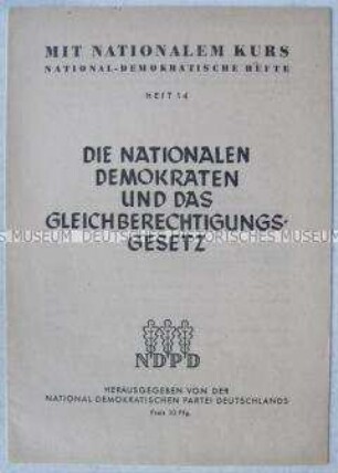 Informationen der NDPD zur Anwendung des Gesetzes über Erlass von Sühnemaßnahmen und die Gewährung staatsbürgerlicher Rechte für ehemalige Mitglieder und Anhänger der Nazipartei und Offiziere der faschistischen Wehrmacht (Mit Nationalem Kurs, National-Demokratische Hefte, Heft 14)