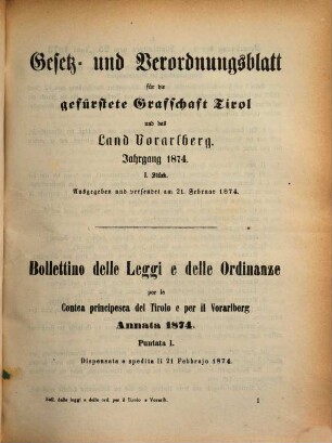 Gesetz- und Verordnungsblatt für die Gefürstete Grafschaft Tirol und das Land Vorarlberg = Bolletino delle leggi e delle ordinanze per la contea principesca del Tirolo e per il Vorarlberg. 1874, 1874