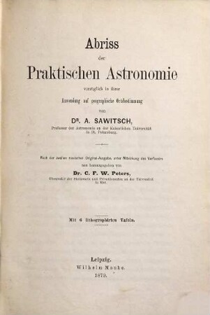 Abriss der praktischen Astronomie : vorzüglich in ihrer Anwendung auf geographische Ortsbestimmung