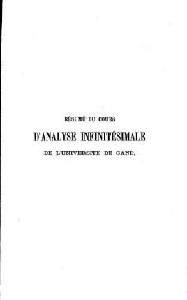Résumé du cours d'analyse infinitésimale de l'Université de Gand : Calcul différentiel et calcul intégral