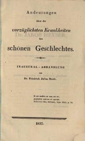 Andeutungen über die vorzüglichsten Krankheiten des schönen Geschlechtes : Inaug.-Abh.