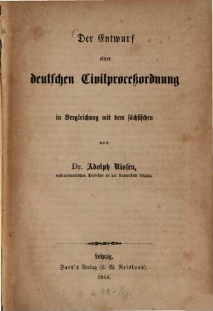 Der Entwurf einer deutschen Civilproceßordnung in Vergleichung mit dem sächsischen