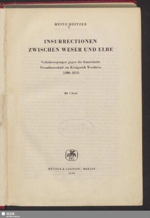 Insurrectionen zwischen Weser und Elbe : Volksbewegungen gegen die französische Fremdherrschaft im Königreich Westfalen (1806 - 1813)