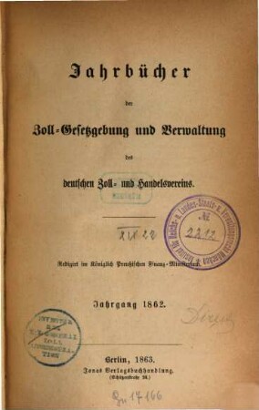 Jahrbücher der Zoll-Gesetzgebung und Verwaltung des Deutschen Zoll- und Handelsvereins. 1862, 1862 (1863)